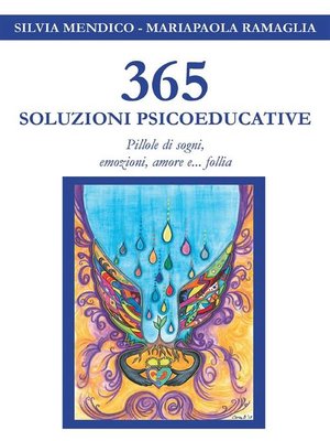 cover image of 365 Soluzioni Psicoeducative--Pillole di sogni, emozioni, amore e... follia